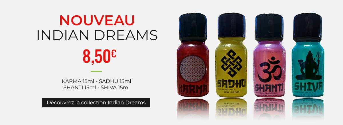 Découvrez les nouveaux Poppers Indian Dreams avec des odeurs.